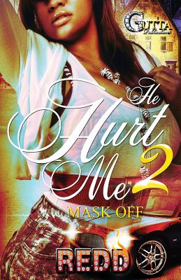 He Hurt Me 2: Mask Off - Redd, Authoress