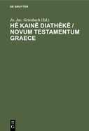 He Kaine Diatheke / Novum Testamentum Graece
