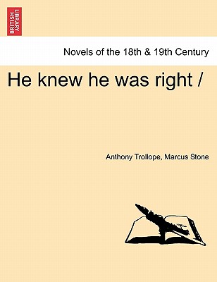 He Knew He Was Right - Trollope, Anthony, and Stone, Marcus