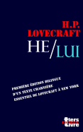 He / Lui: Premiere Edition Bilingue D'Un Texte Essentiel de Lovecraft a New York