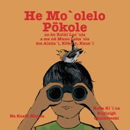 He Mo'olelo Pokole: A short story about the boy Lae'ula and the rare birds at Alaka'i, Koke'e, Kaua'i