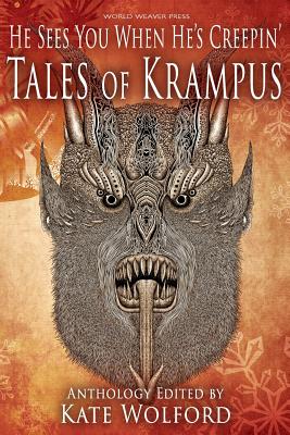 He Sees You When He's Creepin': Tales of Krampus - Grimm, Steven, and Redmond, Lissa Marie, and Mann, Beth