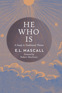 He Who is: A Study in Traditional Theism,