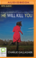 He Will Kill You