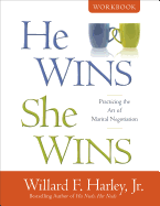 He Wins, She Wins Workbook: Practicing the Art of Marital Negotiation