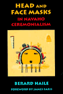 Head and Face Masks in Navaho Ceremonialism