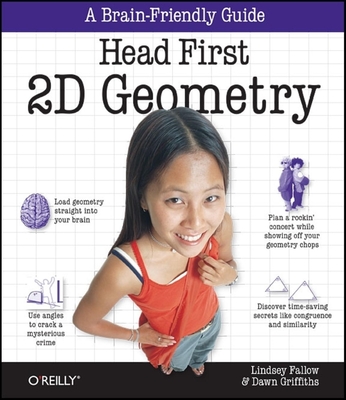 Head First 2D Geometry: A Brain-Friendly Guide - (Lindsey Fallow), Stray, and Griffiths, Dawn