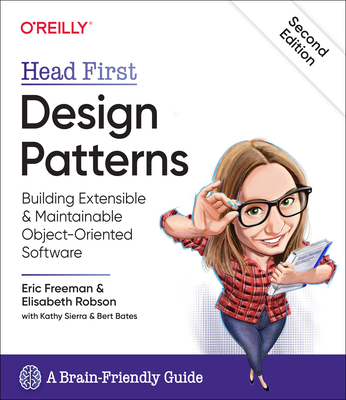 Head First Design Patterns: Building Extensible and Maintainable Object-Oriented Software - Freeman, Eric, and Robson, Elisabeth