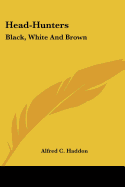 Head-Hunters: Black, White And Brown