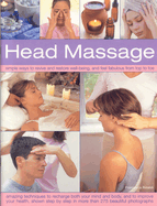 Head Massage: Simple Ways to Revive and Restore Well-Being, and Feel Fabulous from Top to Toe