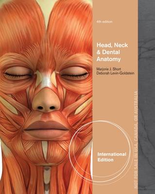 Head, Neck and Dental Anatomy, Interantional Edition - Short, Marjorie, and Levin-Goldstein, Deborah