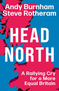 Head North: A Rallying Cry for a More Equal Britain
