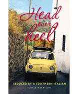 Head Over Heel: Seduced by a Southern Italian