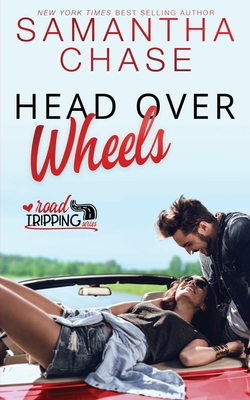 Head Over Wheels: A RoadTripping Short Story - Chase, Samantha