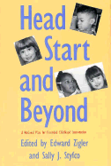 Head Start and Beyond: A National Plan for Extended Childhood Intervention - Zigler, Edward, PhD (Editor), and Styfco, Sally J, Professor (Editor), and Kennedy, Edward M, Senator