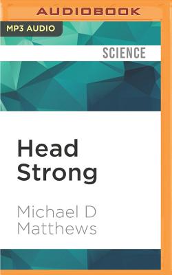 Head Strong: How Psychology Is Revolutionizing War - Matthews, Michael D