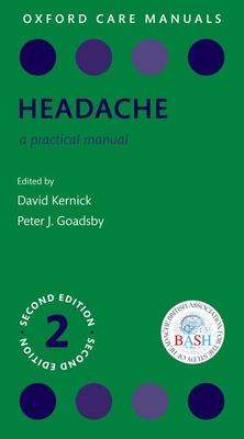 Headache: A Practical Manual 2e - Kernick, David, and Goadsby, Peter J.