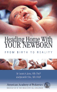 Heading Home with Your Newborn: From Birth to Reality