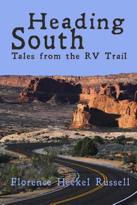 Heading South: Tales from the RV Trail - Russell, Florence Heckel