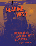 Heading West: Oregon Trail and Westward Expansion