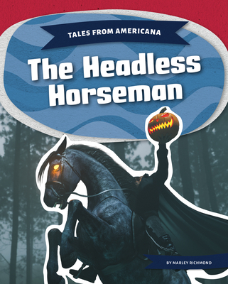 Headless Horseman - Richmond, Marley
