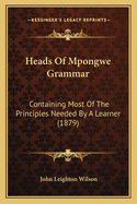 Heads Of Mpongwe Grammar: Containing Most Of The Principles Needed By A Learner (1879)