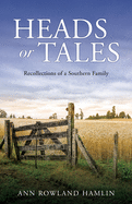 Heads or Tales: Recollections of a Southern Family