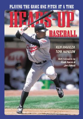 Heads-Up Baseball: Playing the Game One Pitch at a Time - Hanson, Tom, and Ravizza, Ken