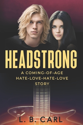 Headstrong: New and Revised Edition - Carl, L B