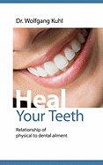 Heal your teeth: Relationship of physical to dental ailment