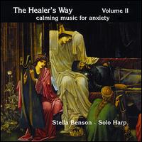 Healer's Way, Vol. 2: Calming Music for Anxiety - Stella Benson