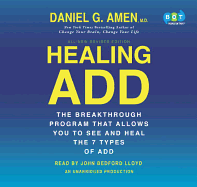 Healing ADD: The Breakthrough Program That Allows You to See and Heal the 7 Types of ADD