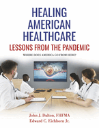 Healing American Healthcare: Lessons from the Pandemic Volume 2