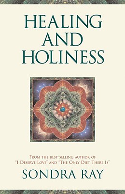 Healing and Holiness - Ray, Sondra