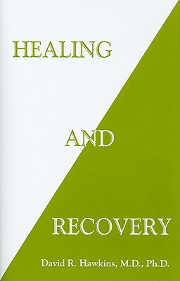 Healing and Recovery - Dr Hawkins