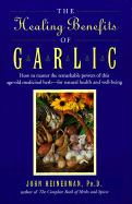 Healing Benefits of Garlic - Heinerman, John, PhD