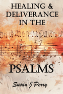 Healing & Deliverance In The Psalms