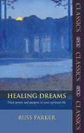 Healing Dreams: Their Power and Purpose in Your Spiritual Life