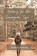 Healing for the Enneagram Type 7: Finding Grounded Joy: Second Edition