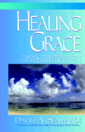 Healing Grace: Finding a Freedom from the Performance Trap