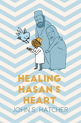 Healing Hasan's Heart - Hatcher, John S