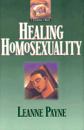 Healing Homosexuality - Payne, Leanne