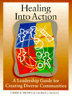 Healing Into Action: A Leadership Guide for Creating Diverse Communities