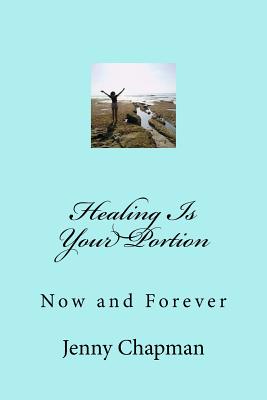 Healing Is Your Portion - Chapman, Jenny