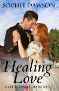 Healing Love: Cottonwood Series