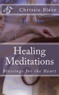 Healing Meditations: Blessings for the Heart