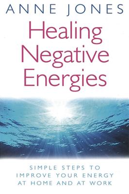 Healing Negative Energies - Jones, Anne, RGN