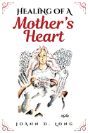 Healing of a Mother's Heart