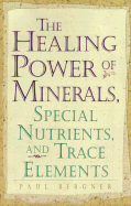Healing Power of Minerals, Special Nutrients, and Trace Elements