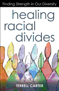 Healing Racial Divides: Finding Strength in Our Diversity